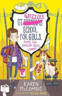 bokomslag St Grizzle's School for Girls, Goats and Random Boys