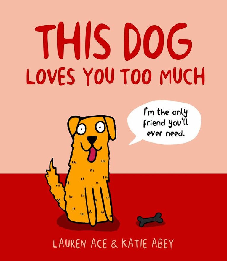 This Dog Loves You Too Much