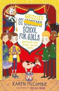 bokomslag St Grizzle's School for Girls, Gremlins and Pesky Guests