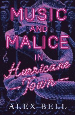 Alex Bell - Music and Malice in Hurricane Town, Häftad