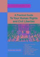 bokomslag A Practical Guide to Your Human Rights and Civil Liberties