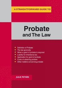 bokomslag A Straightforward Guide to the Probate and the Law