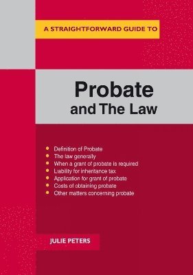 A Straightforward Guide to the Probate and the Law 1