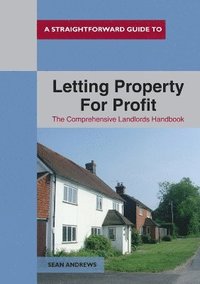 bokomslag A Straightforward Guide to Letting Property for Profit