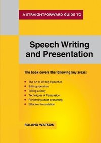 bokomslag A Straightforward Guide to Speech Writing and Presentation