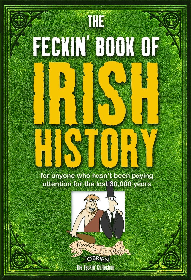 Feckin' Book of Irish History