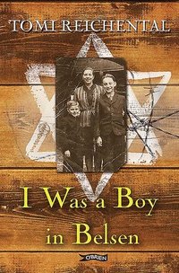 bokomslag I Was a Boy in Belsen