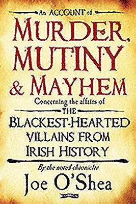 Joe O'Shea - MURDER MUTINY & MAYHEM, Häftad
