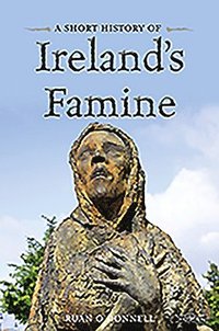 bokomslag A Short History of Ireland's Famine