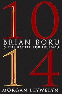 bokomslag 1014: Brian Boru & the Battle for Ireland