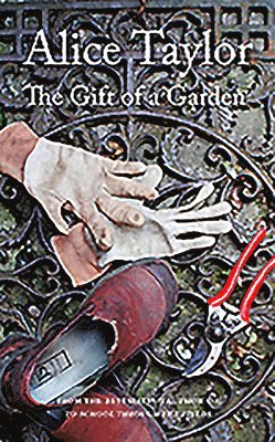 Alice Taylor - Taylor, A: Gift of a Garden, Inbunden