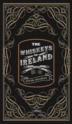 Peter Mulryan - The Whiskeys of Ireland, Inbunden