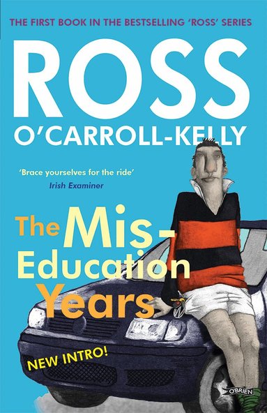 Ross O'Carroll-Kelly - Ross O'Carroll-Kelly, The Miseducation Years, Häftad