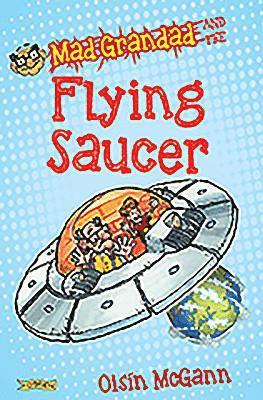 Oisin Mcgann - Mad Grandad and the Flying Saucer, Häftad