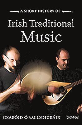 A Short History of Irish Traditional Music 1