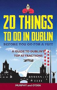 bokomslag 20 Things To Do In Dublin Before You Go For a Pint