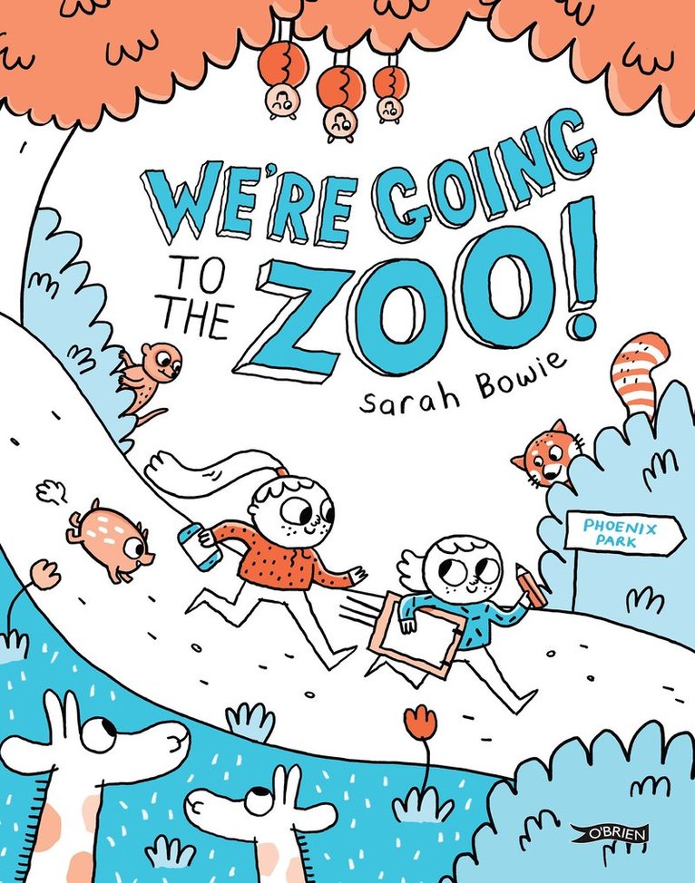 Sarah Bowie - We're Going to the Zoo!, Inbunden