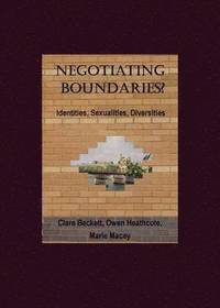 bokomslag Negotiating Boundaries?  Identities, Sexualities, Diversities