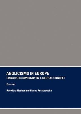 Hanna Pulaczewska, Roswitha Fischer, Hanna Pulaczewska - Anglicisms in Europe, Inbunden. Tillgänglighet: Tillfälligt slut
