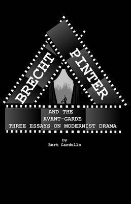 Bert Cardullo - Brecht, Pinter, and the Avant-Garde, Inbunden
