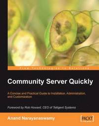 bokomslag Community Server Quickly: A Concise and Practical Guide to Installation, Administration, and Customization