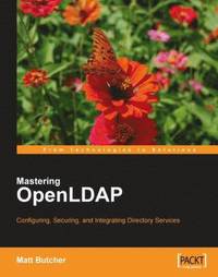 bokomslag Mastering OpenLDAP : Configuring, Securing, and Integrating Directory Services
