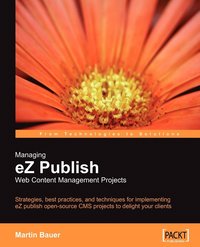 bokomslag Managing eZ Publish Web Content Management Projects