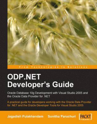 ODP.NET Developer's Guide: Oracle Database 10g Development with Visual Studio 2005 and the Oracle Data Provider for .NET 1