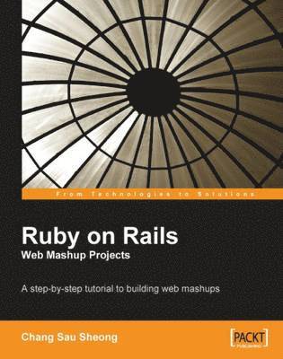Chang Sau Sheong - Ruby on Rails Web Mashup Projects, Häftad