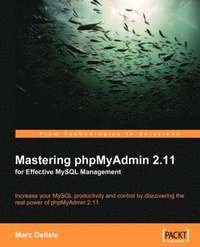bokomslag Mastering phpMyAdmin 2.11 for Effective MySQL Management