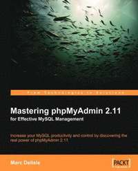 bokomslag Mastering Phpmyadmin 2.11 for Effective MySQL Management