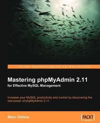 Mastering phpMyAdmin 2.11 for Effective MySQL Management 1