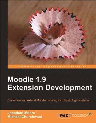 Jonathan Moore, Michael Churchward - Moodle 1.9 Extension Development, Häftad