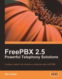 bokomslag FreePBX 2.5 Powerful Telephony Solutions