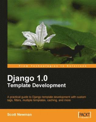 Scott Newman - Django 1.0 Template Development, Häftad