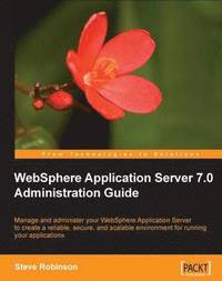 bokomslag WebSphere Application Server 7.0 Administration Guide