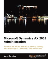 bokomslag Microsoft Dynamics AX 2009 Administration