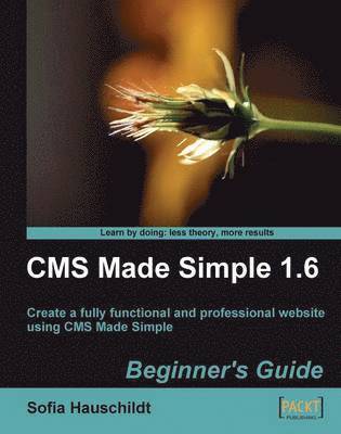 Sofia Hauschildt - CMS Made Simple 1.6: Beginner's Guide, Häftad
