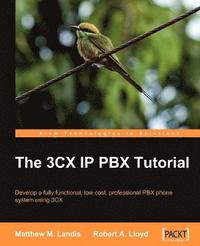 bokomslag The 3CX IP PBX Tutorial