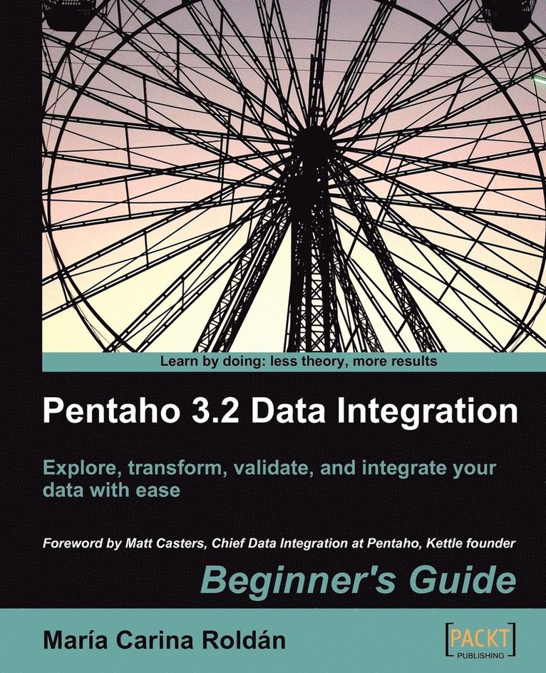 Pentaho 3.2 Data Integration: Beginner's Guide 1