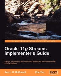 bokomslag Oracle 11g Streams Implementer's Guide
