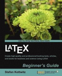bokomslag Latex Beginner's Guide: When there'Äôs a scientific or technical paper to write, the versatility of LaTeX is very attractive. But where can you learn