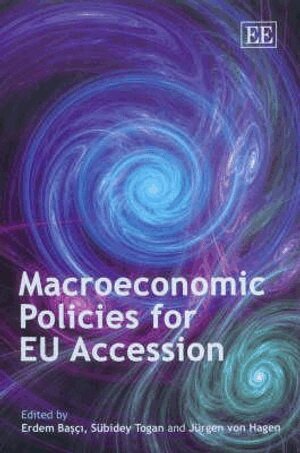 Erdem Başçı, Sübidey Togan, Jürgen von Hagen - Macroeconomic Policies for EU Accession, Inbunden
