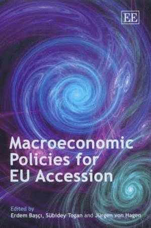 Erdem Başçı, Sübidey Togan, Jürgen von Hagen - Macroeconomic Policies for EU Accession, Inbunden