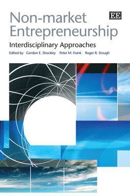 Gordon E. Shockley, Peter M. Frank, Roger R. Stough - Non-market Entrepreneurship, Inbunden
