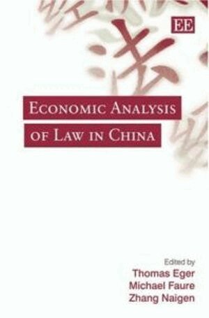 Thomas Eger, Michael Faure, Zhang Naigen - Economic Analysis of Law in China, Inbunden