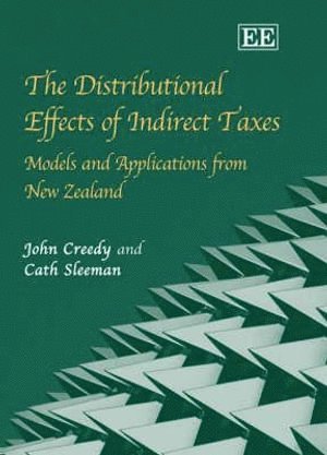 John Creedy, Cath Sleeman - Distributional Effects of Indirect Taxes, Inbunden