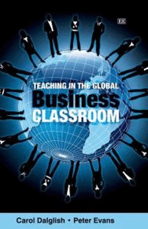 Carol Dalglish, Peter Evans - Teaching in the Global Business Classroom, Inbunden