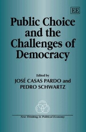 José Casas Pardo, Pedro Schwartz - Public Choice and the Challenges of Democracy, Inbunden