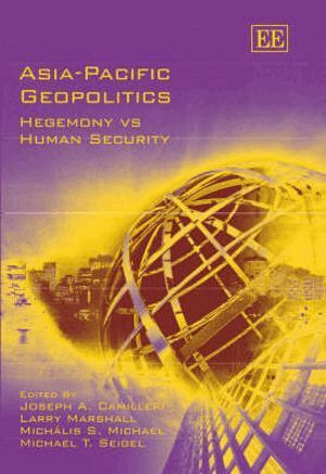 Joseph A. Camilleri, Larry Marshall, Michális S. Michael, Michael T. Seigel - Asia-Pacific Geopolitics, Inbunden